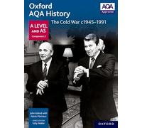 The Cold War c1945-1991 (Oxford A Level History for AQA)