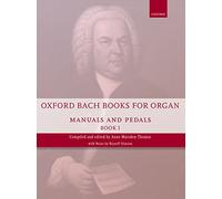 Oxford Bach Books for Organ: Manuals and Pedals, Book 1: Grades 4-5