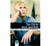 Oxford Bookworms 2. Too Old to Rock and Roll and Other Stories
