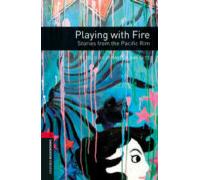Oxford Bookworms 3. Playing with Fire. Stories from the Pacific Rim MP3 Pack