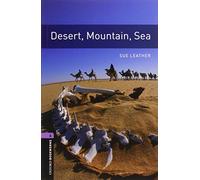 Oxford Bookworms 4. Desert, Mountain, Sea: Level 4: 1400-Word Vocabulary