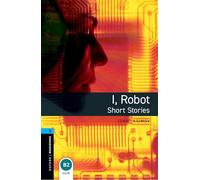 Oxford Bookworms 5. I, Robot – Cuentos cortos – Oxford University Press