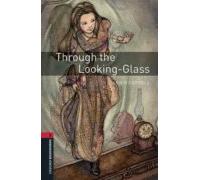 Oxford Bookworms Library 3 Through The Looking Glass Mp3 Pk