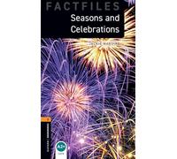 Oxford Bookworms Library Factfiles: Level 2:: Seasons and Celebrations: Level 2: 700-Word Vocabulary (Oxford Bookworms ELT)