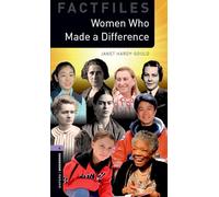 Oxford Bookworms Library Factfiles: Level 4:: Women Who Made a Difference: Graded readers for secondary and adult learners