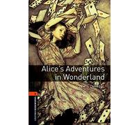 Oxford Bookworms Library: Level 2:: Alice's Adventures in Wonderland: Level 2: 700-Word Vocabulary (Oxford Bookworms ELT)