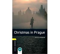 Oxford Bookworms Library: Level 1: Christmas in Prague: Level 1: 400-Word Vocabulary