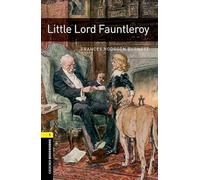 Oxford Bookworms Library: Level 1:: Little Lord Fauntleroy: Reader (Oxford Bookworms ELT)