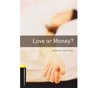 Oxford Bookworms Library: Level 1:: Love or Money?: Level 1: 400-Word Vocabulary (Oxford Bookworms ELT)