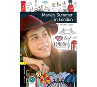 Oxford Bookworms Library: Level 1: Maria's Summer in London: Graded readers for secondary and adult learners