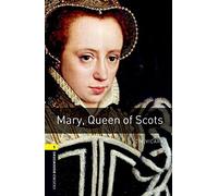 Oxford Bookworms Library: Level 1:: Mary, Queen of Scots: Level 1: 400-Word Vocabulary (Oxford Bookworms ELT)