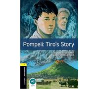 Oxford Bookworms Library: Level 1: Pompeii: Tiro's Story: Graded readers for secondary and adult learners