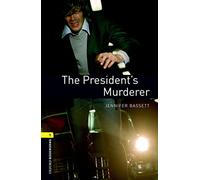 Oxford Bookworms Library: Level 1:: The President's Murderer: Level 1: 400-Word Vocabulary (Oxford Bookworms ELT)