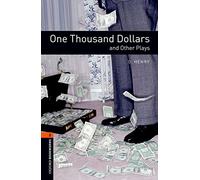 Oxford Bookworms Library: Level 2:: One Thousand Dollars and Other Plays: Level 2: 700-Word Vocabulary (Oxford Bookworms ELT)