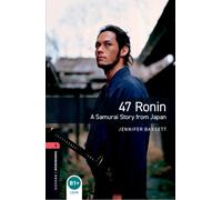 Oxford Bookworms Library: Level 3:: 47 Ronin: A Samurai Story from Japan Audio Pack