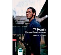 Oxford Bookworms Library: Level 1:: 47 Ronin: A Samurai Story from Japan: Oxford Bookworms Library 3e Level One: 47 Ronin