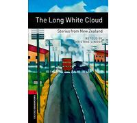 Oxford Bookworms Library: Level 3:: The Long White Cloud: Stories from New Zealand: Stories from New Zealand : 1000 Headwords (Oxford Bookworms ELT)