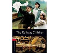 Oxford Bookworms Library: Level 3:: The Railway Children: Level 3: 1000-Word Vocabulary (Oxford Bookworms ELT)