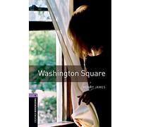 Oxford Bookworms Library: Level 4:: Washington Square: 1400 Headwords (Oxford Bookworms ELT)