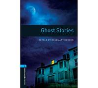 Oxford Bookworms Library: Level 5:: Ghost Stories (Oxford Bookworms ELT)