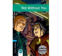 Not Without You – Oxford Bookworms Library Nivel 5 – Lecturas graduadas para secundaria y adultos