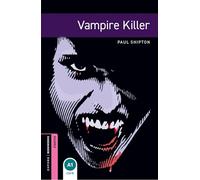 Oxford Bookworms Starter. Vampire Killer