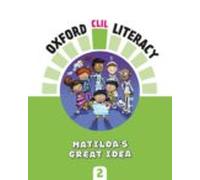 Oxford Clil Literacy Matilda S Great Idea 2º Educacion Primaria