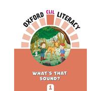 Oxford CLIL Literacy Music Primary 1. What's the sound?