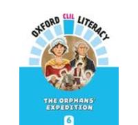 Oxford Clil Literacy The Orphans Expedition 6º Educacion Primar Ia