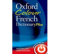 Oxford Colour French Dictionary Plus