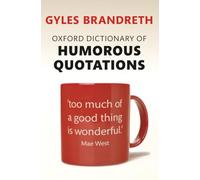 OXFORD DICTIONARY OF HUMOROUS QUOTATIONS
