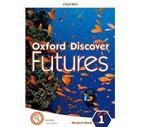 Oxford Discover Futures 1. Libro del alumno – Oxford University Press