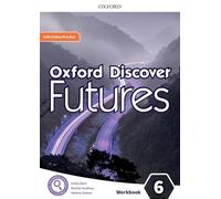 Oxford Discover Futures 6. Workbook + Online Practice: Print Workbook and 2 years' access to Online Practice and Student Resources.