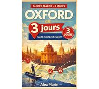 Oxford en 3 jours - Guide malin petit budget: Itinéraire jour par jour, incontournables gratuits, et astuces concrètes pour voir plus en dépensant moins (Guides Malins- 3 jours)