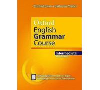 Oxford English Grammar Course Intermediate Student's Book with Key. Revised Edition.