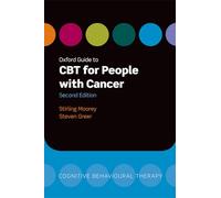 Oxford Guide to CBT for People with Cancer (Oxford Guides to Cognitive Behavioural Therapy)