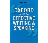 Oxford Guide to Effective Writing and Speaking: How to Communicate Clearly
