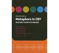 Oxford Guide to Metaphors in CBT: Building Cognitive Bridges (Oxford Guides in Cognitive Behavioural Therapy) (Oxford Guides to Cognitive Behavioural Therapy)