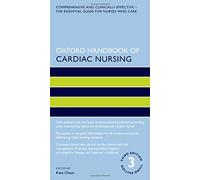 Oxford Handbook of Cardiac Nursing (Oxford Handbooks in Nursing)