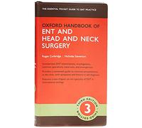 Oxford Handbook of ENT and Head and Neck Surgery (Oxford Medical Handbooks)