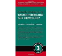 Oxford Handbook of Gastroenterology & Hepatology: The Essential Guide for the Care of Patients With Gastroenterological and Hepatological Disease (Oxford Medical Handbooks)