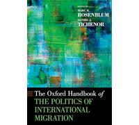 Oxford Handbook of the Politics of International Migration – Oxford Handbooks