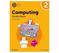 Oxford International Primary Computing Student Book 2 3rd Edition (PYP COMPUTING OXFORD INTERNATIONAL)