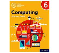 Oxford International Primary Computing Student Book 6 (PYP computing oxford international)