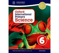 Oxford International Primary Science Student Book 6: Vol. 6 (PYP oxford international primary science) - 9780198394822