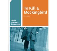 Oxford Literature Companions: To Kill a Mockingbird: To Kill a Mockingbird: With all you need to know for your 2022 assessments