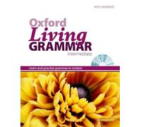 Oxford Living Grammar Intermediate. Student's Book Pack: Learn and Practise Grammar in Everyday Contexts