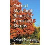 Oxford Maryland: Beautiful Trees and Shrubs