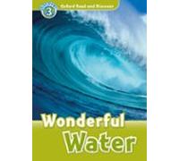 Oxford Read And Discover 3. Wonderful Water (+ Mp3)