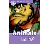 Oxford Read and Discover 4 – Animales en el arte – Paquete MP3
